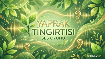YaprakTıngırtısı - OnlySpin Ses Oyunu